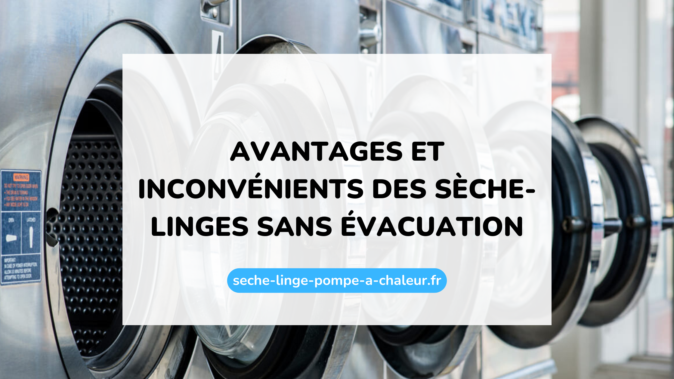Avantages et inconvénients des sèche-linges sans évacuation